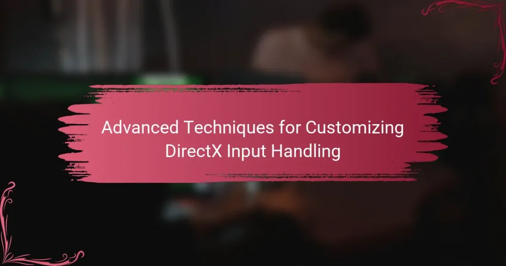 Advanced Techniques for Customizing DirectX Input Handling