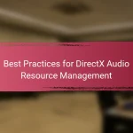 Best Practices for DirectX Audio Resource Management