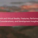 DirectX and Virtual Reality: Features, Performance Considerations, and Development Insights