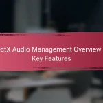 DirectX Audio Management Overview and Key Features