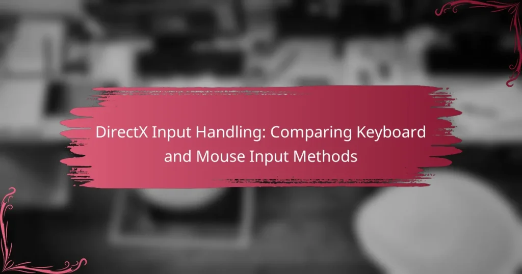 DirectX Input Handling: Comparing Keyboard and Mouse Input Methods