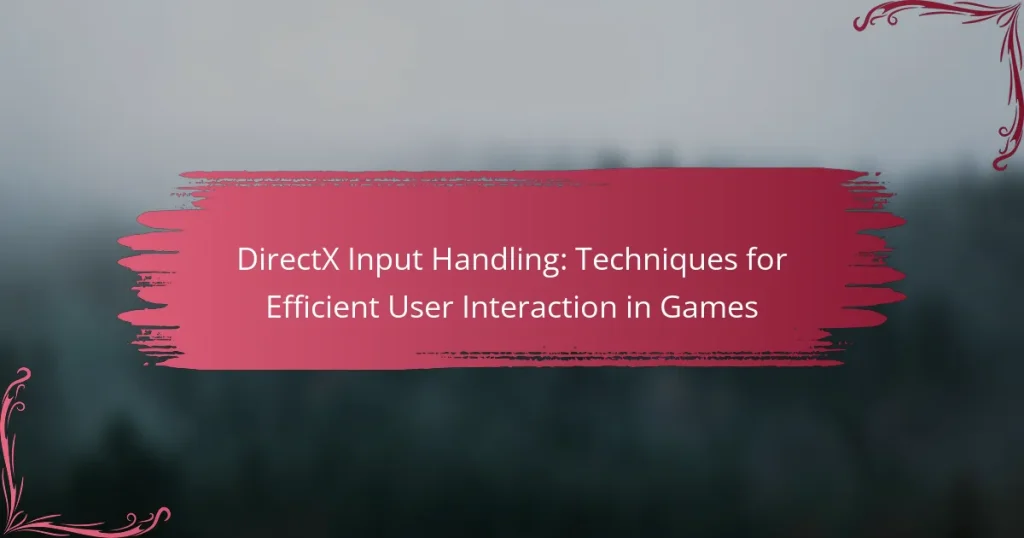 DirectX Input Handling: Techniques for Efficient User Interaction in Games