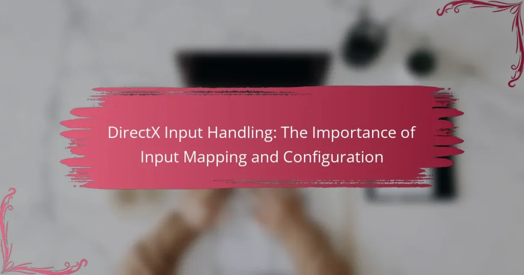 DirectX Input Handling: The Importance of Input Mapping and Configuration