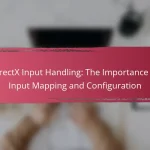 DirectX Input Handling: The Importance of Input Mapping and Configuration