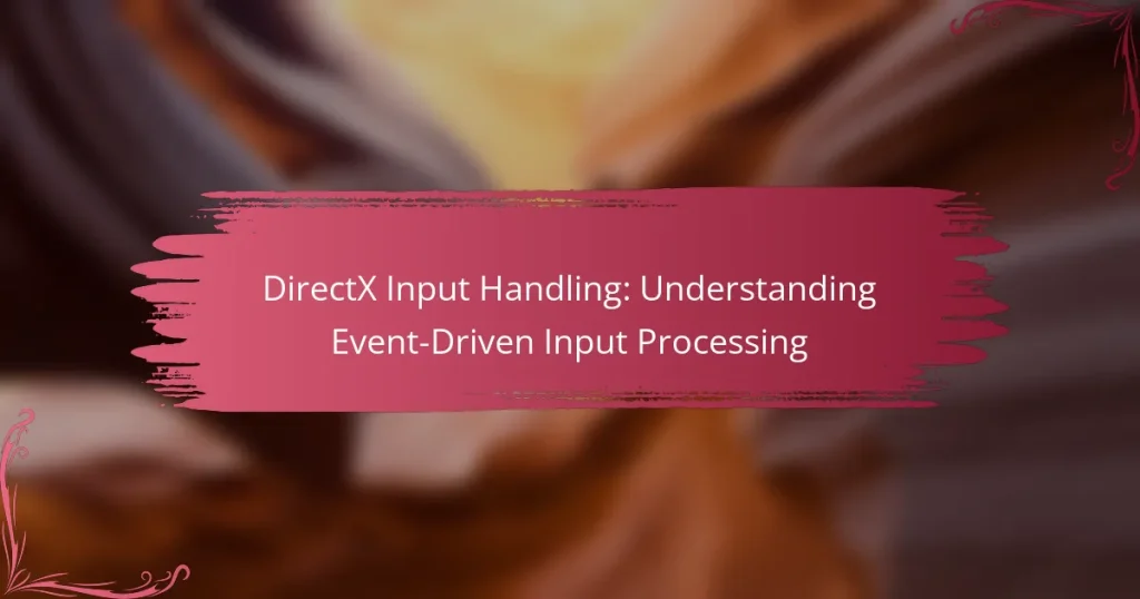 DirectX Input Handling: Understanding Event-Driven Input Processing