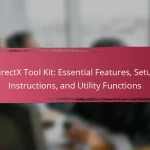 DirectX Tool Kit: Essential Features, Setup Instructions, and Utility Functions