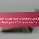 DirectX Visual Studio Integration: Setting Up Your Development Environment for Success