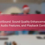 DirectSound: Sound Quality Enhancements, 3D Audio Features, and Playback Control