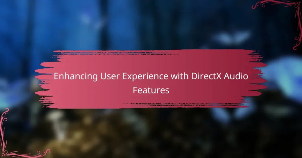 Enhancing User Experience with DirectX Audio Features