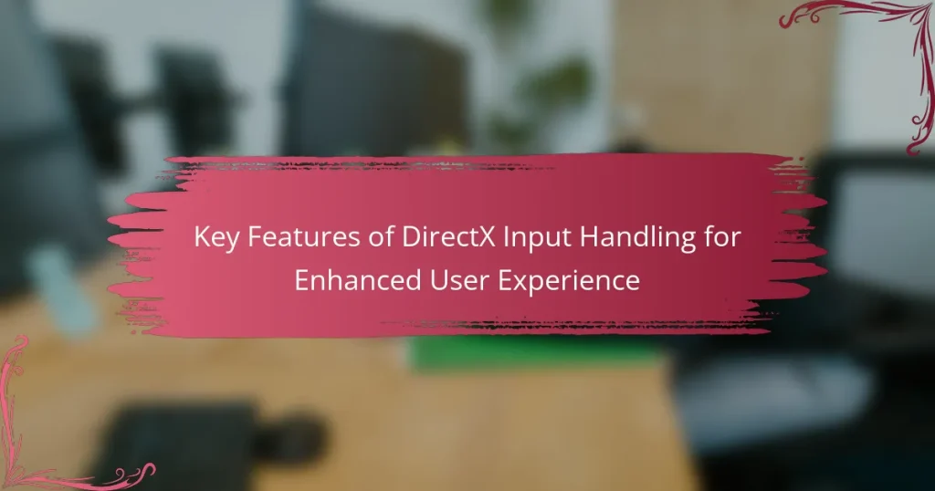 Key Features of DirectX Input Handling for Enhanced User Experience