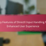 Key Features of DirectX Input Handling for Enhanced User Experience