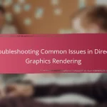Troubleshooting Common Issues in DirectX Graphics Rendering