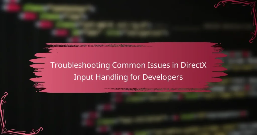 Troubleshooting Common Issues in DirectX Input Handling for Developers