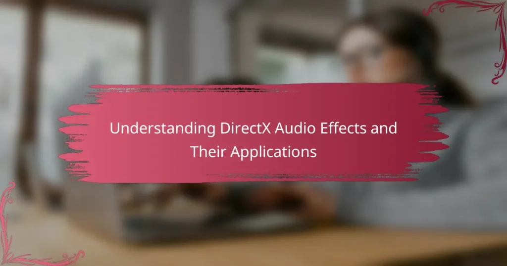 Understanding DirectX Audio Effects and Their Applications