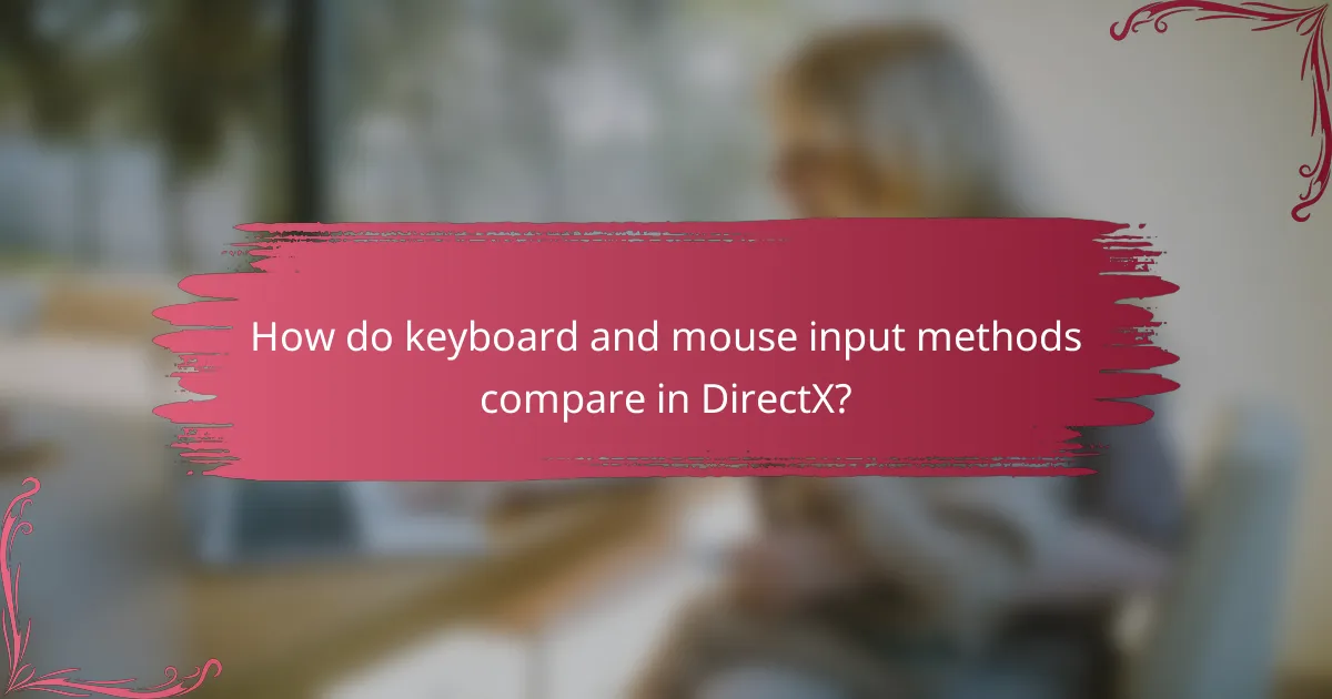 How do keyboard and mouse input methods compare in DirectX?