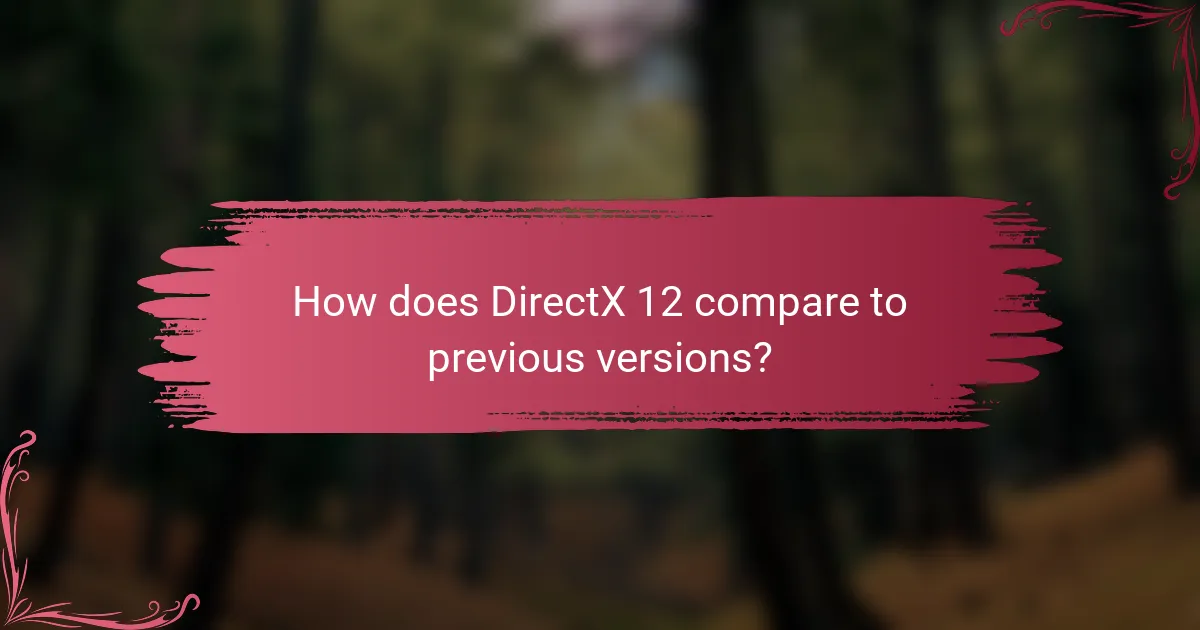 How does DirectX 12 compare to previous versions?