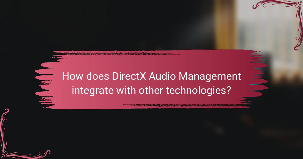 How does DirectX Audio Management integrate with other technologies?