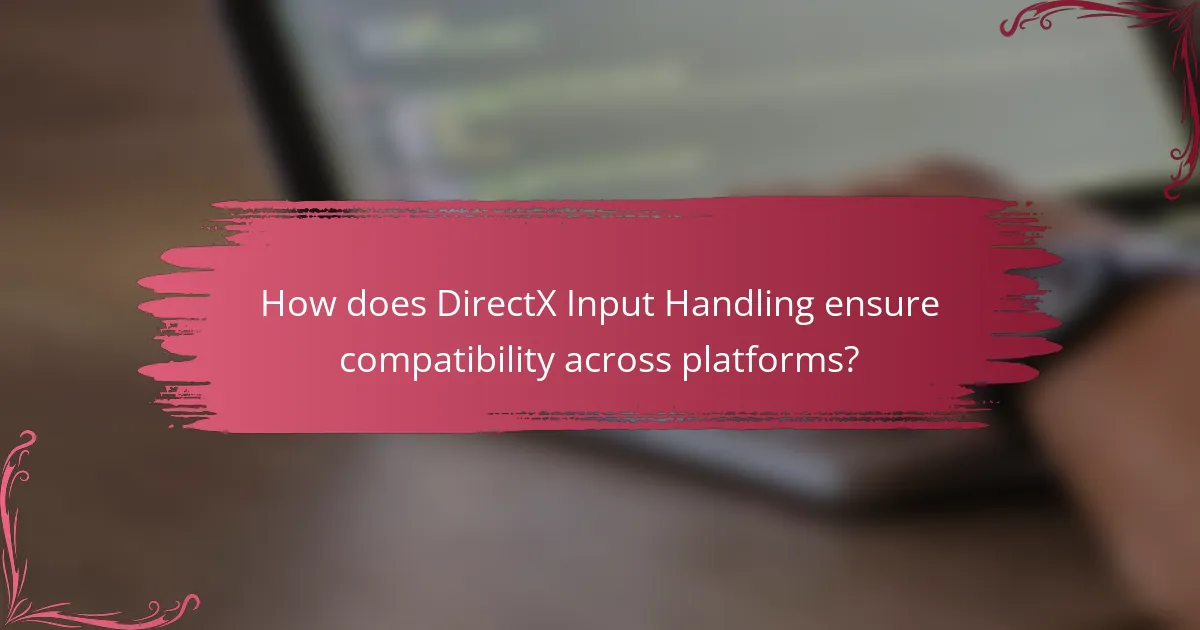 How does DirectX Input Handling ensure compatibility across platforms?