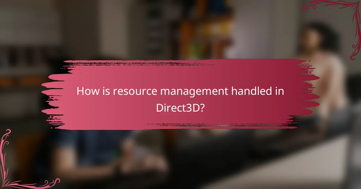 How is resource management handled in Direct3D?