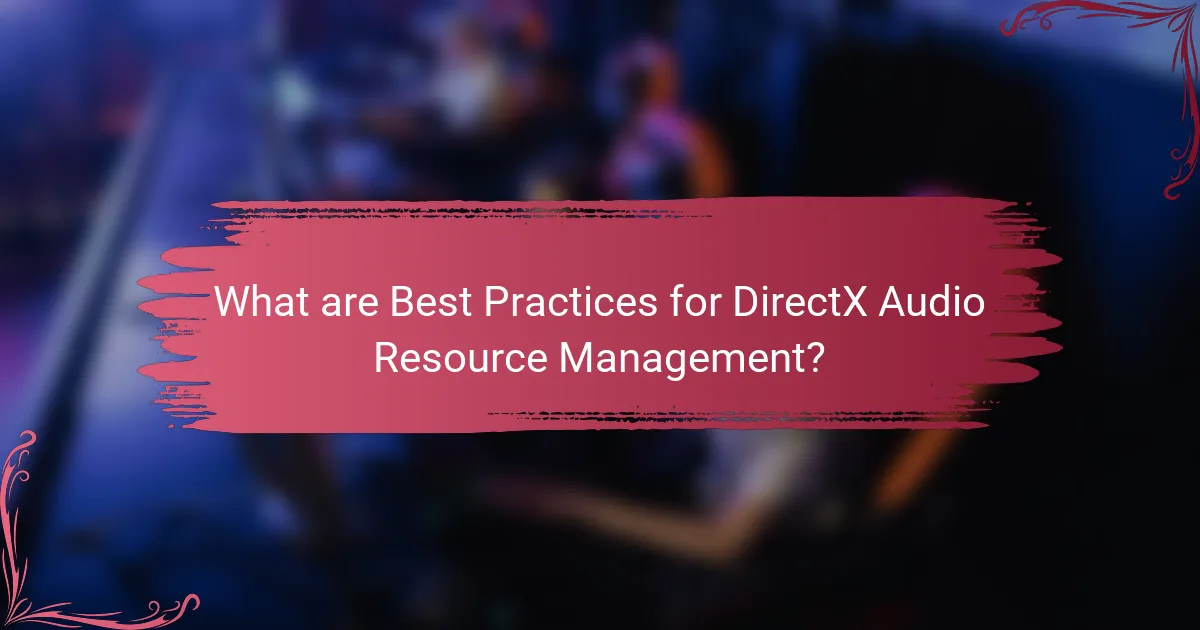 What are Best Practices for DirectX Audio Resource Management?