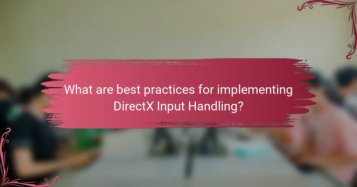 What are best practices for implementing DirectX Input Handling?