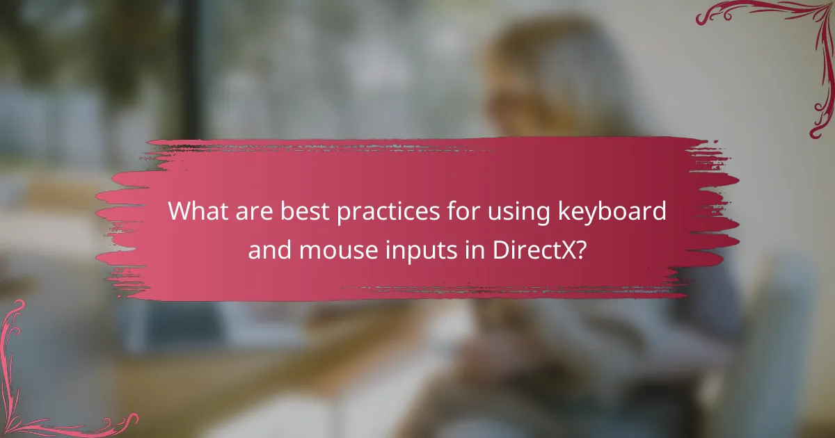 What are best practices for using keyboard and mouse inputs in DirectX?