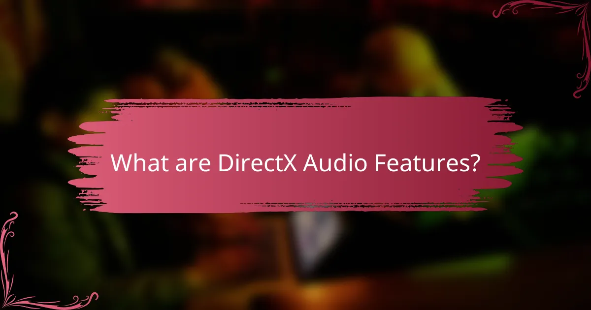 What are DirectX Audio Features?