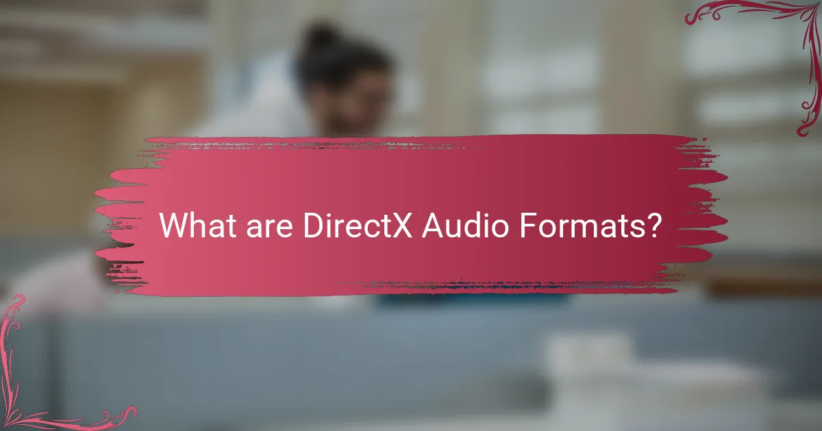 What are DirectX Audio Formats?