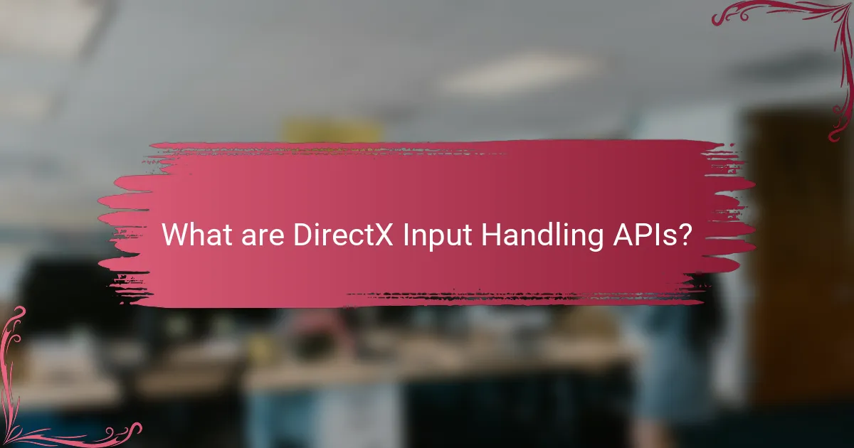 What are DirectX Input Handling APIs?