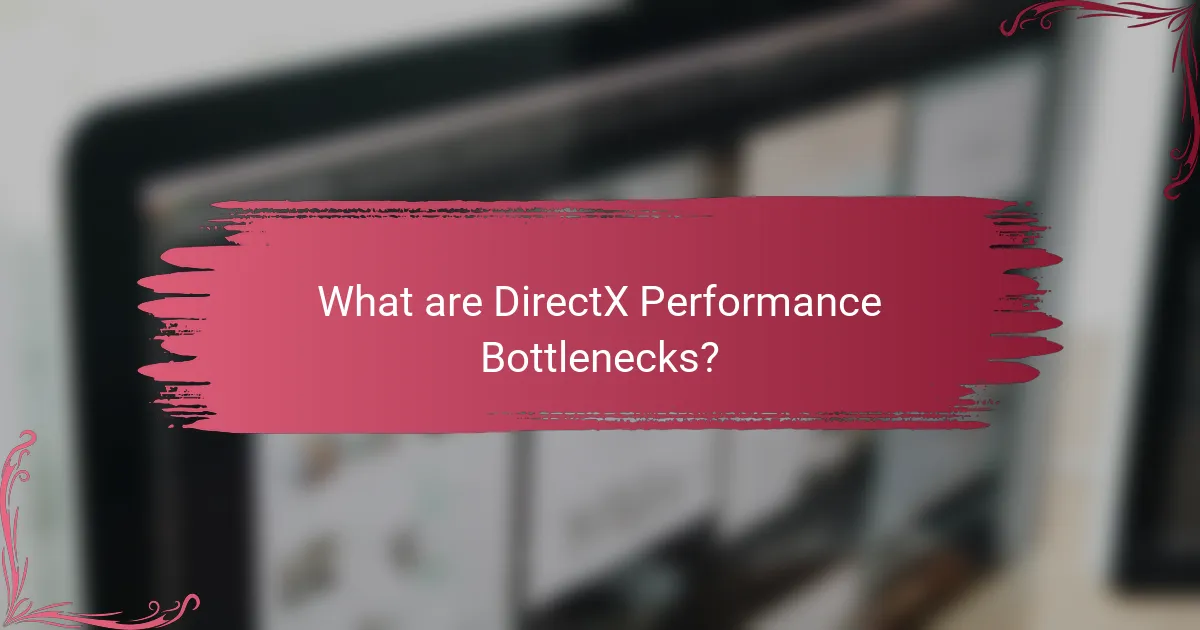 What are DirectX Performance Bottlenecks?