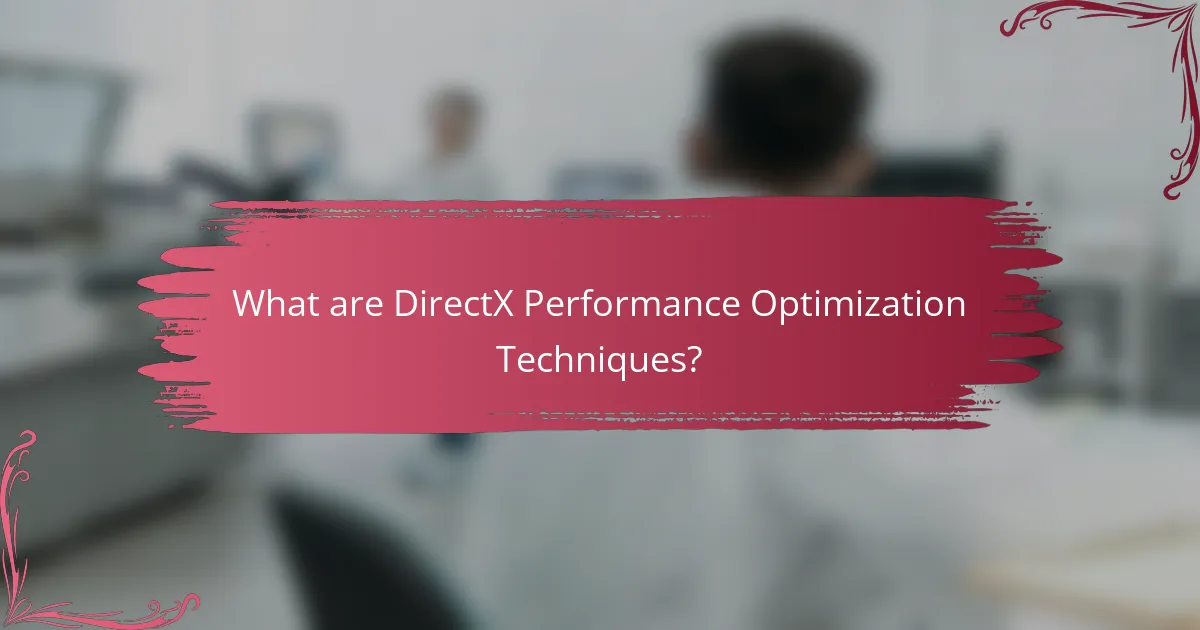 What are DirectX Performance Optimization Techniques?