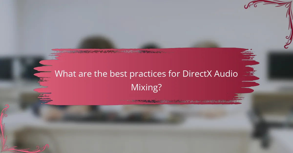 What are the best practices for DirectX Audio Mixing?