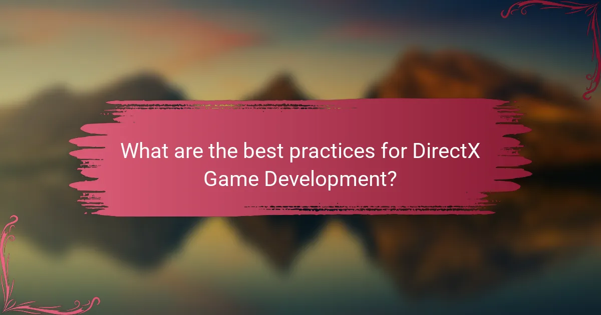What are the best practices for DirectX Game Development?
