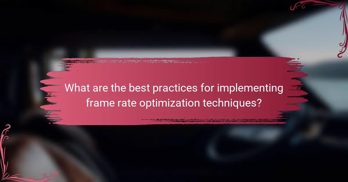 What are the best practices for implementing frame rate optimization techniques?