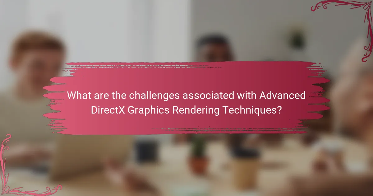 What are the challenges associated with Advanced DirectX Graphics Rendering Techniques?