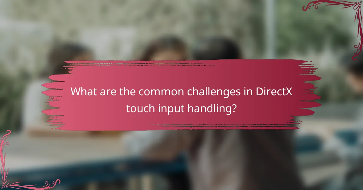 What are the common challenges in DirectX touch input handling?