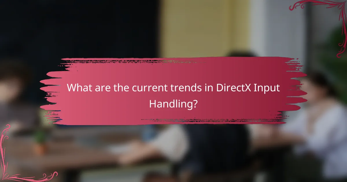 What are the current trends in DirectX Input Handling?