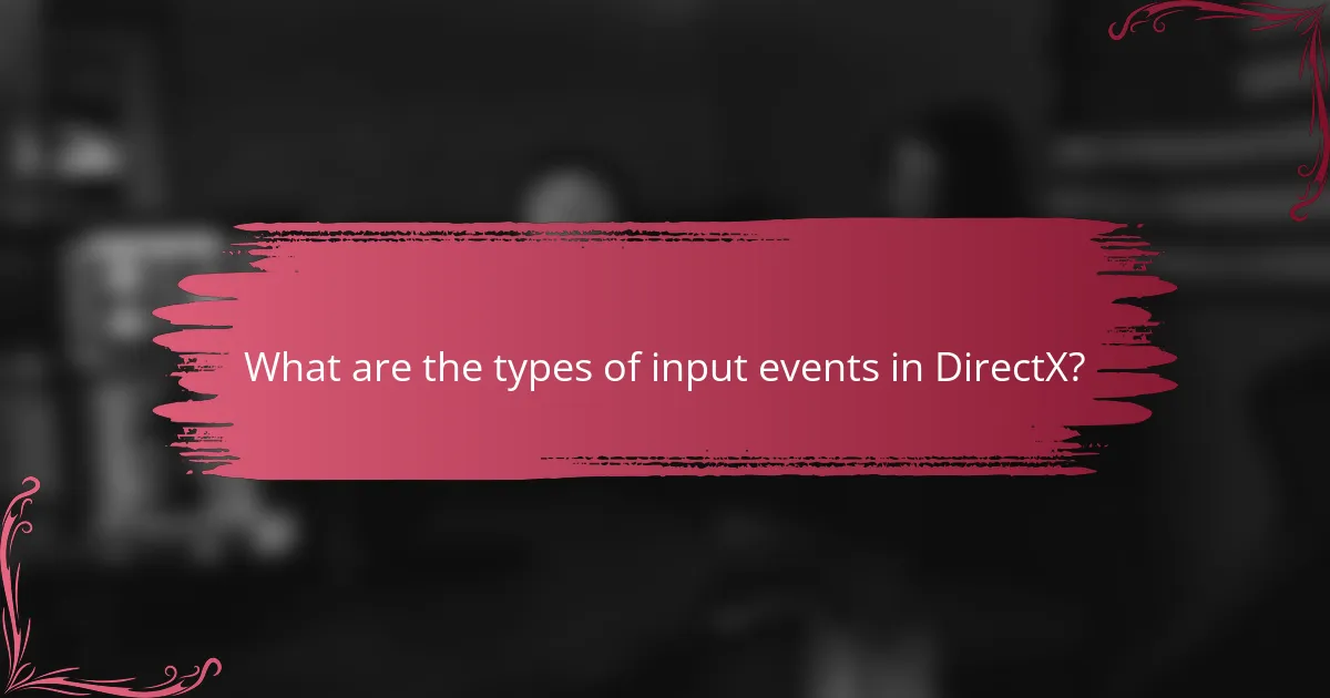 What are the types of input events in DirectX?