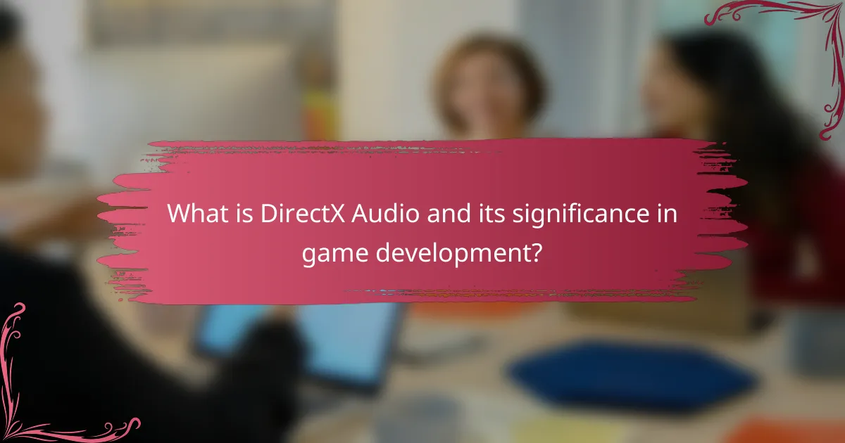 What is DirectX Audio and its significance in game development?