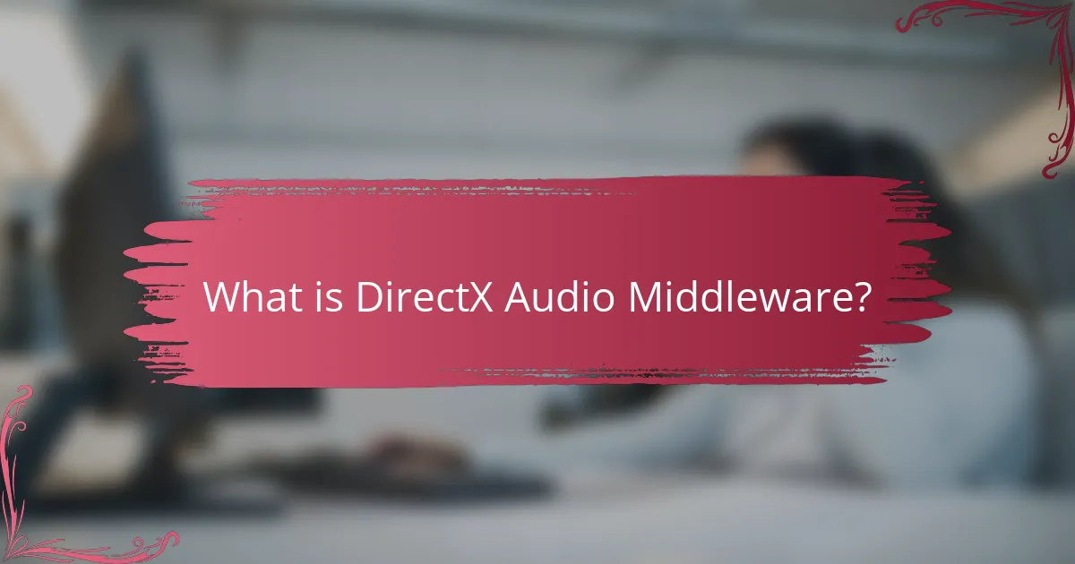 What is DirectX Audio Middleware?