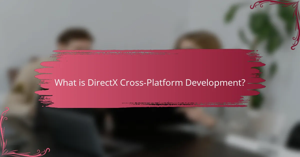 What is DirectX Cross-Platform Development?
