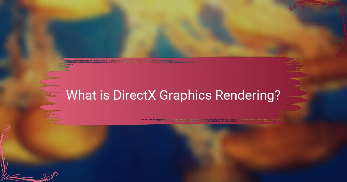 What is DirectX Graphics Rendering?