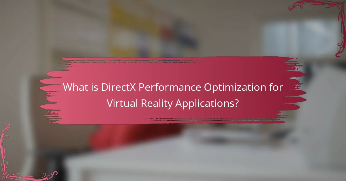 What is DirectX Performance Optimization for Virtual Reality Applications?