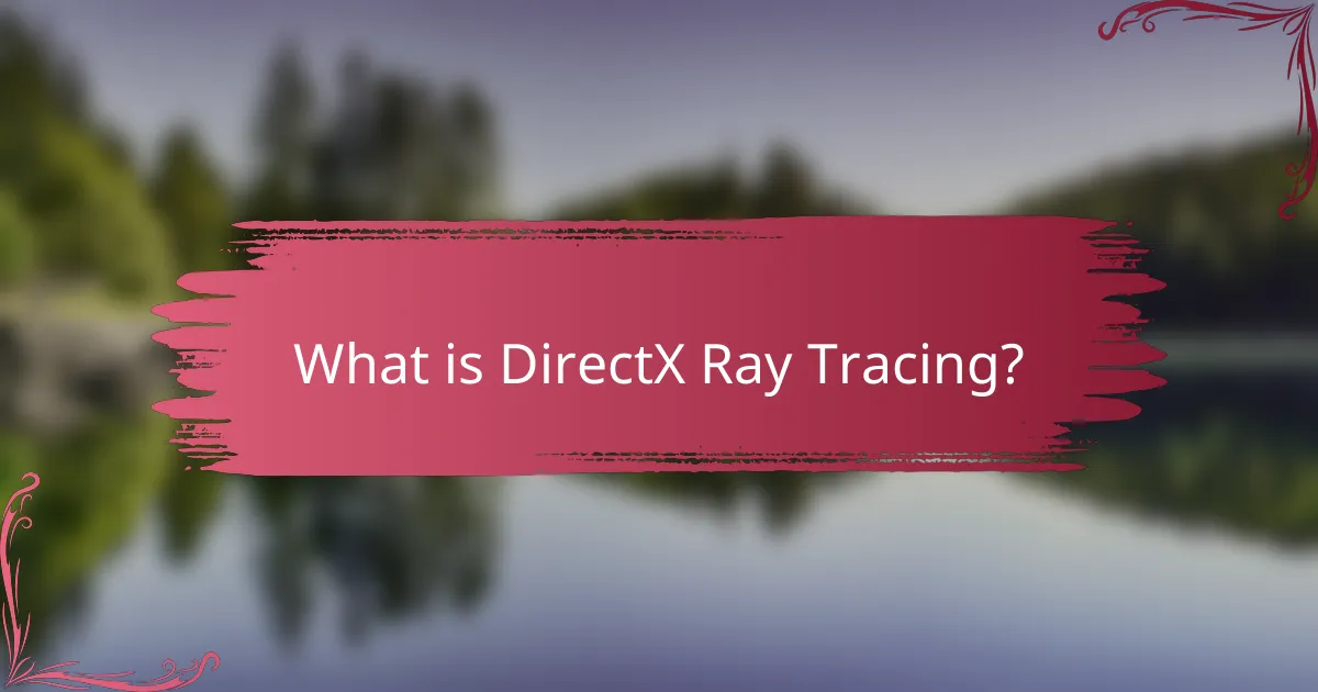 What is DirectX Ray Tracing?