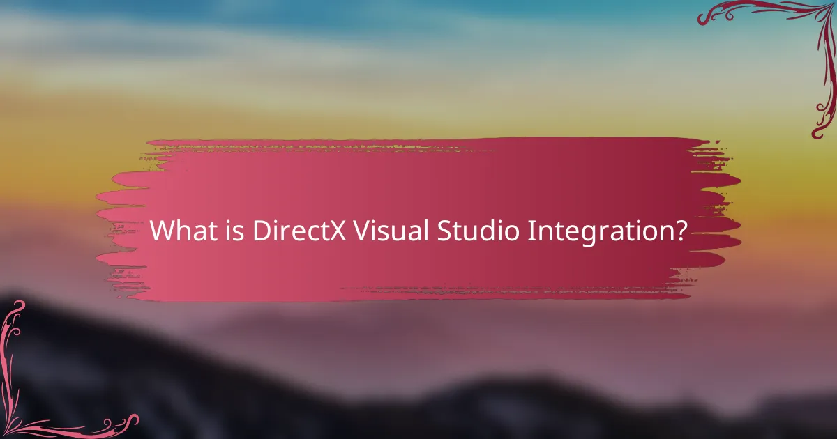 What is DirectX Visual Studio Integration?