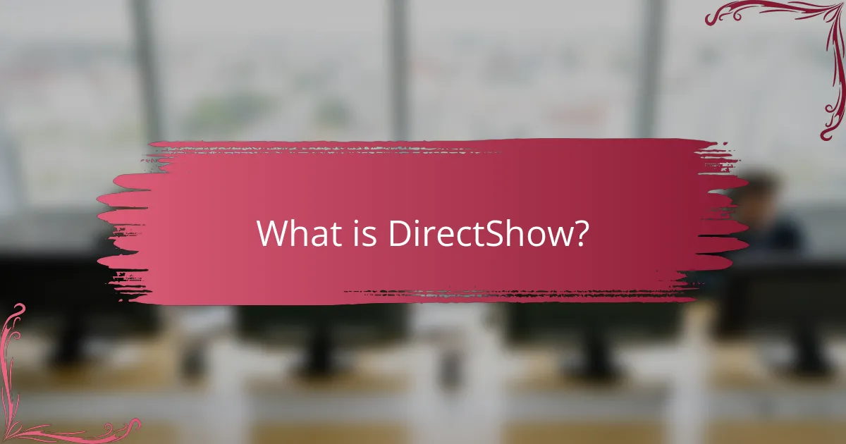 What is DirectShow?