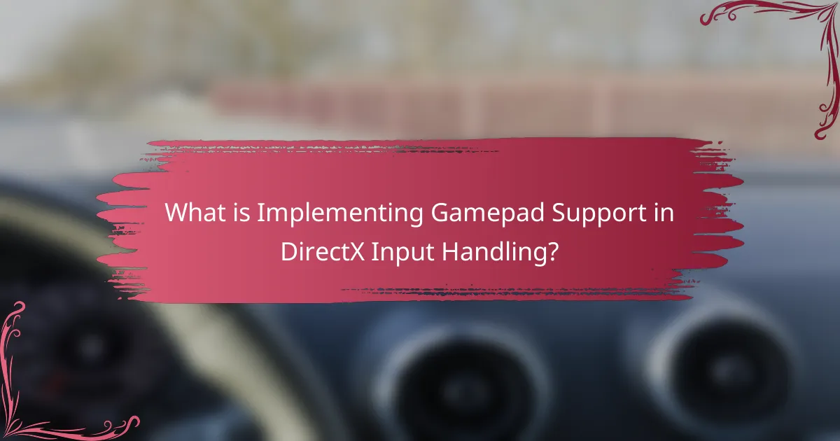 What is Implementing Gamepad Support in DirectX Input Handling?