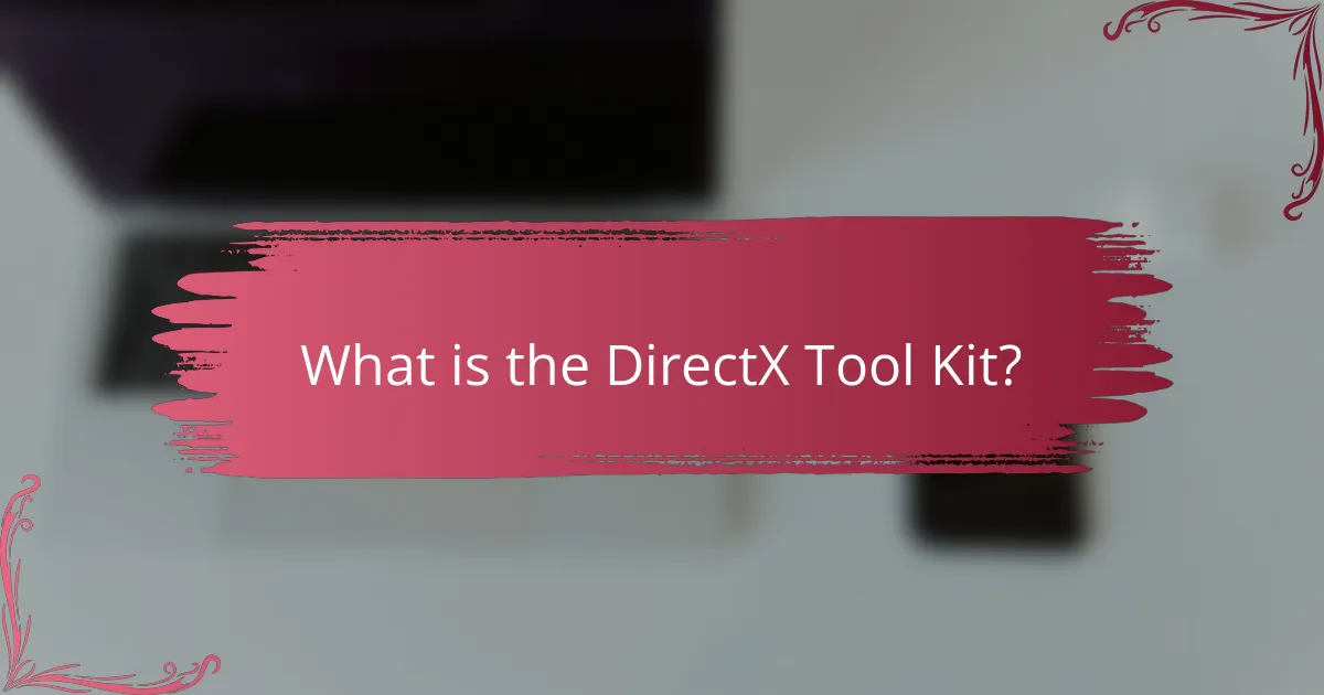 What is the DirectX Tool Kit?
