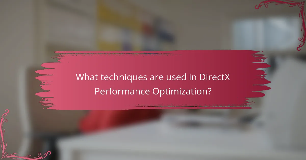 What techniques are used in DirectX Performance Optimization?